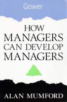 How Managers Can Develop Managers