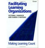 Facilitating Learning Organizations