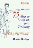 Another 75 Ways to Liven Up Your Training