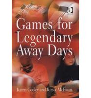 Games for Legendary Away Days