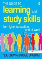 The Guide to Learning and Study Skills: For Higher Education and at Work