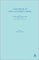 A Grammar of New Testament Greek: Volume 1: The Prolegomena