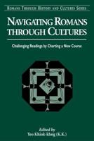 Navigating Romans Through Cultures: Challenging Readings by Charting a New Course