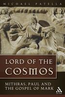 Lord of the Cosmos: Mithras, Paul, and the Gospel of Mark