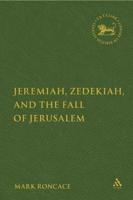 Jeremiah, Zedekiah, and the Fall of Jerusalem