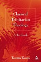 Classical Trinitarian Theology: A Textbook