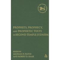 Prophets, Prophecy, and Prophetic Texts in Second Temple Judaism