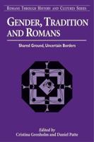 Gender, Tradition, and Romans: Shared Ground, Uncertain Borders