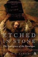 Etched in Stone: The Emergence of the Decalogue