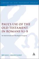 Paul's Use of the Old Testament in Romans 9.1-9: An Intertextual and Theological Exegesis