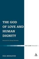 The God of Love and Human Dignity