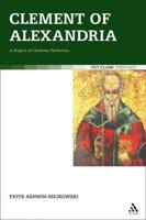Clement of Alexandria: A Project of Christian Perfection