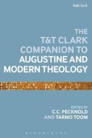 T&T Clark Companion to Augustine and Modern Theology