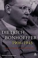Dietrich Bonhoeffer, 1906-1945