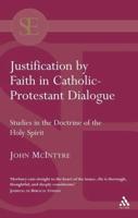 Justification by Faith in Catholic-Protestant Dialogue: An Evangelical Assessment