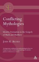 Conflicting Mythologies: Identity Formation in the Gospels of Mark and Matthew