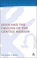 Jesus and the Origins of the Gentile Mission