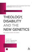 Theology, Disability and the New Genetics