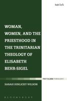 Woman, Women, and the Priesthood in the Trinitarian Theology of Elisabeth Behr-Sigel