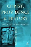 Christ, Providence and History: Hans W. Frei's Public Theology