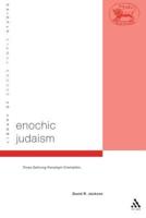 Enochic Judaism: Three Defining Paradigm Exemplars
