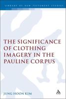 Significance of Clothing Imagery in the Pauline Corpus