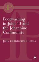 Footwashing in John 13 and the Johannine Community