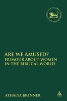 Are We Amused?: Humour about Women in the Biblical Worlds