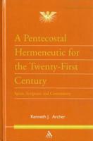 A Pentecostal Hermeneutic for the Twenty-First Century