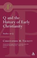 Q and the History of Early Christianity: Studies on Q