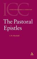 A Critical and Exegetical Commentary on the Pastoral Epistles