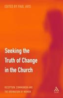 Seeking the Truth of Change in the Church: Reception, Communion and the Ordination of Women