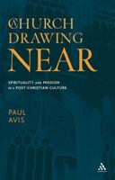 A Church Drawing Near: Spirituality and Mission in a Post-Christian Culture