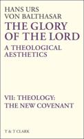Glory of the Lord Vol 7: Theology: The New Covenant