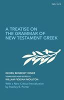 A Treatise on the Grammar of New Testament Greek