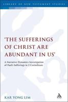 "The Sufferings of Christ Are Abundant in Us" (2 Corinthians 1.5)
