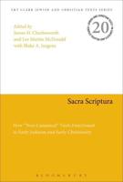 Sacra Scriptura: How "Non-Canonical" Texts Functioned in Early Judaism and Early Christianity