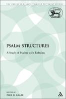 Psalm Structures: A Study of Psalms with Refrains