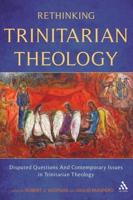 Rethinking Trinitarian Theology: Disputed Questions And Contemporary Issues in Trinitarian Theology