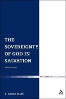 The Sovereignty of God in Salvation: Biblical Essays