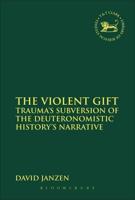 The Violent Gift: Trauma's Subversion of the Deuteronomistic History's Narrative