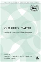 The Old Greek Psalter: Studies in Honour of Albert Pietersma