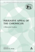 The Persuasive Appeal of the Chronicler: A Rhetorical Analysis