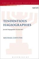 Tendentious Hagiographies: Jewish Propagandist Fiction Bce