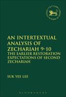 Intertextual Analysis of Zechariah 9-10 (599): The Earlier Restoration Expectations of Second Zechariah
