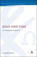 Jesus and Time: An Interpretation of Mark 1.15