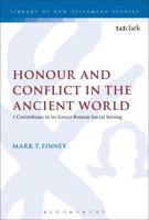 Honour and Conflict in the Ancient World: 1 Corinthians in Its Greco-Roman Social Setting