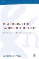 Discerning the 'Word of the Lord': The 'Word of the Lord' in 1 Thessalonians 4:15
