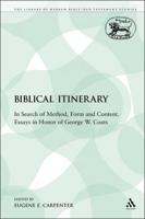 A Biblical Itinerary: In Search of Method, Form and Content. Essays in Honor of George W. Coats