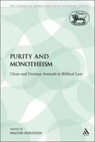 Purity and Monotheism: Clean and Unclean Animals in Biblical Law